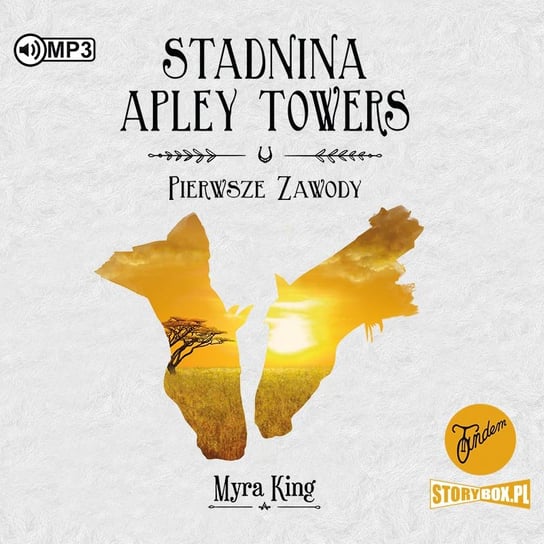 Pierwsze zawody. Stadnina Apley Towers. Tom 1 King Myra