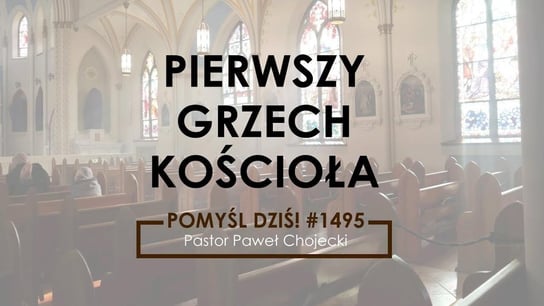 Pierwszy grzech Kościoła #Pomyśldziś #1495 - Idź Pod Prąd Nowości - podcast - audiobook Opracowanie zbiorowe