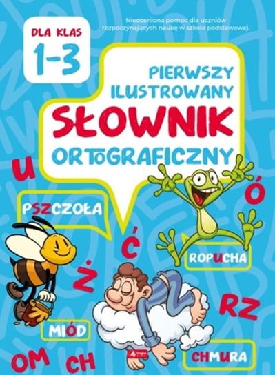 Pierwszy ilustrowany słownik ortograficzny Zioła-Zemczak Katarzyna