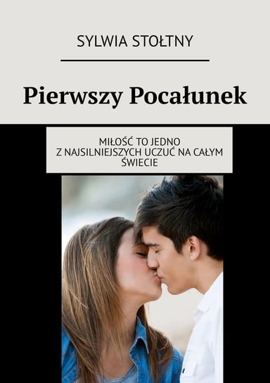 Pierwszy pocałunek Sylwia Stołtny