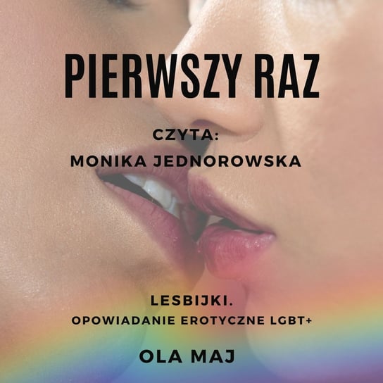 Pierwszy raz. Lesbijki. Opowiadanie erotyczne LGBT+ - audiobook Ola Maj