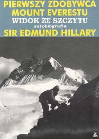 Pierwszy Zdobywca Mount Everestu. Widok ze Szczytu Hillary Edmund