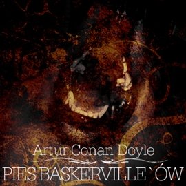 Pies Baskerville'ów Doyle Arthur Conan