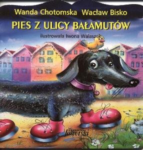 Pies z ulicy Bałamutów Bisko Wacław, Chotomska Wanda