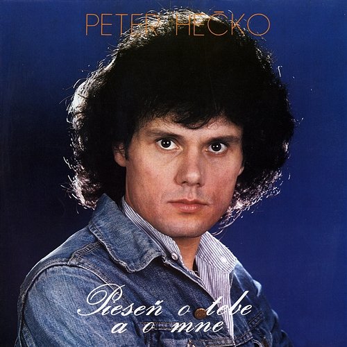 Pieseň o tebe a o mne Peter Hečko