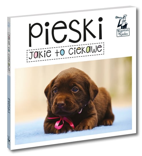 Pieski. Jakie to ciekawe Opracowanie zbiorowe