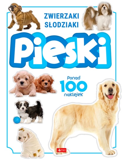 Pieski. Zwierzaki słodziaki 