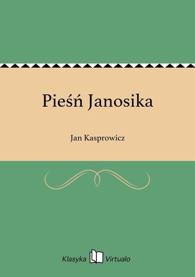 Pieśń Janosika Kasprowicz Jan