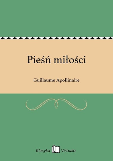Pieśń miłości Apollinaire Guillaume