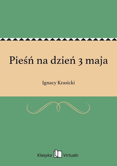 Pieśń na dzień 3 maja Krasicki Ignacy