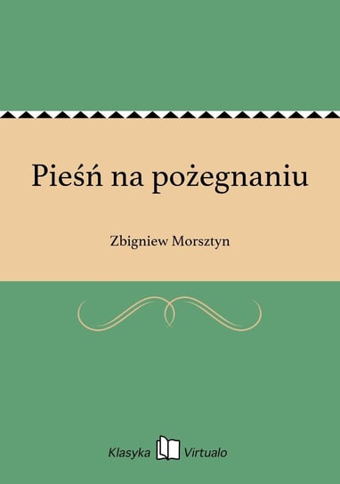 Pieśń na pożegnaniu Morsztyn Zbigniew