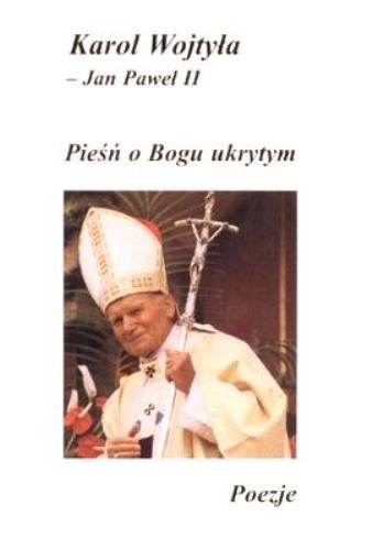 Pieśń o Bogu ukrytym Wojtyła Karol