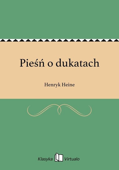 Pieśń o dukatach Heine Henryk