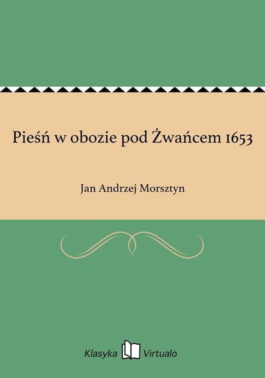 Pieśń w obozie pod Żwańcem 1653 Morsztyn Jan Andrzej