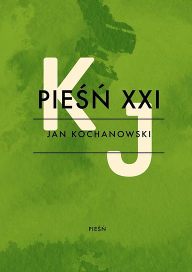 Pieśń XXI Kochanowski Jan