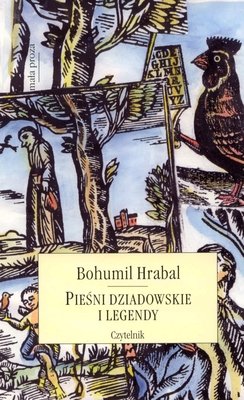 Pieśni dziadowskie i legendy Hrabal Bohumil