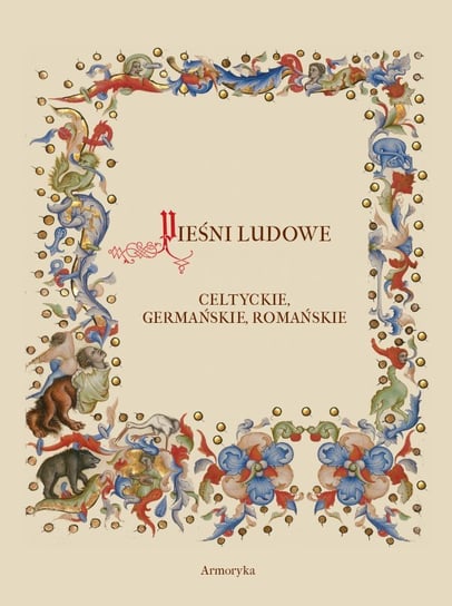 Pieśni ludowe, celtyckie, germańskie, romańskie Edward Porębowicz