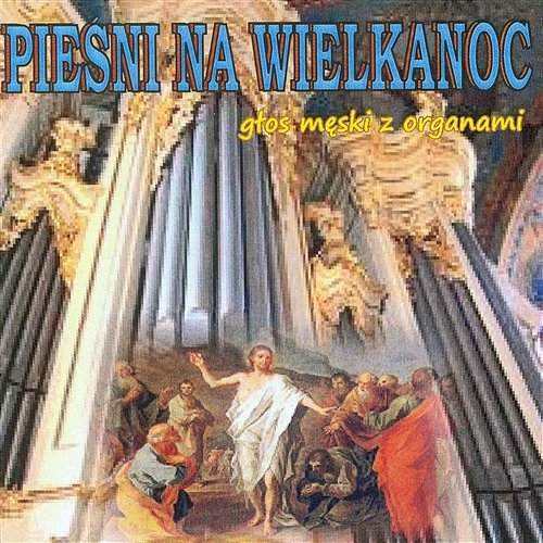 Pieśni na Wielkanoc głos męski z organami Piotr Piotrowski