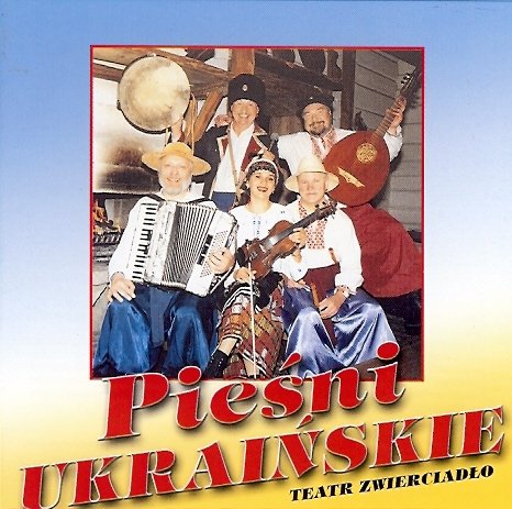 Pieśni Ukraińskie Teatr Zwierciadło