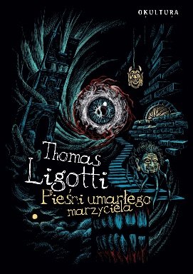 Pieśni umarłego marzyciela Ligotti Thomas