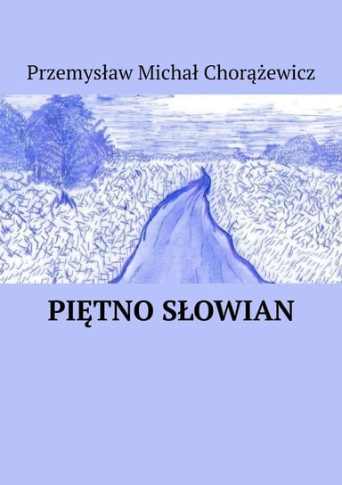 Piętno Słowian Chorążewicz Przemysław