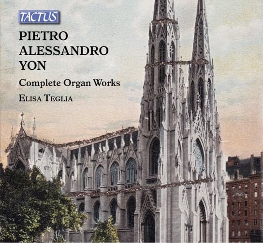 Pietro Alessandro Yon Complete Organ Works Various Artists