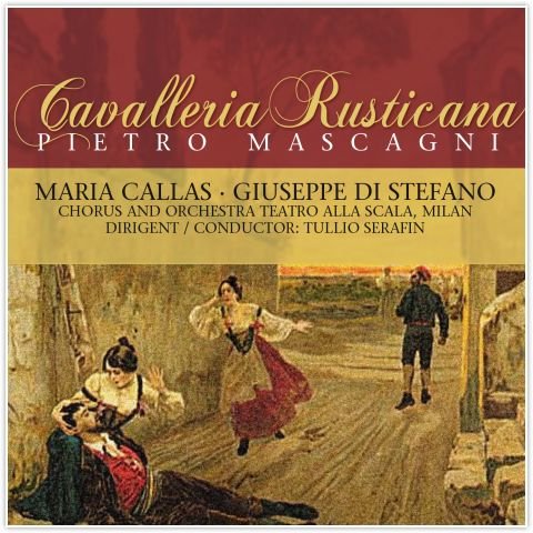 Pietro Mascagni - Cavalleria Rusticana Maria Callas, Giuseppe di Stefano