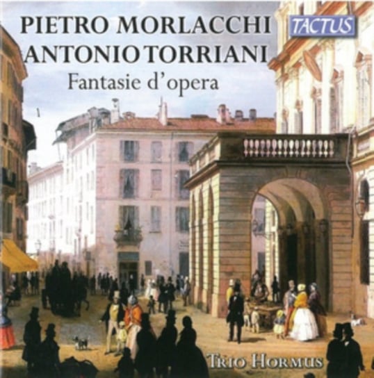 Pietro Morlacchi/Antonio Torriani: Fantasie D'opera Tactus