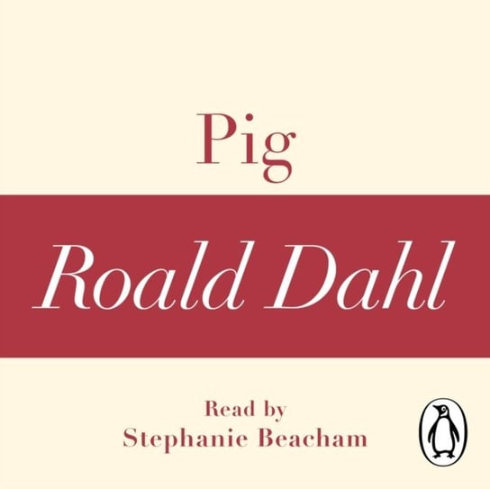 Pig (A Roald Dahl Short Story) Dahl Roald