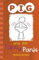 PIG and the Fancy Pants Catchpole Barbara
