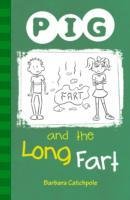PIG and the Long Fart Catchpole Barbara
