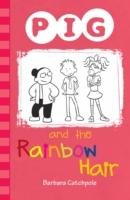 PIG and the Rainbow Hair Catchpole Barbara
