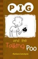 PIG and the Talking Poo Catchpole Barbara
