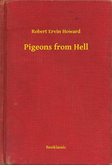 Pigeons from Hell Howard Robert Ervin