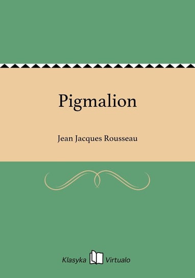 Pigmalion Rousseau Jean-Jacques