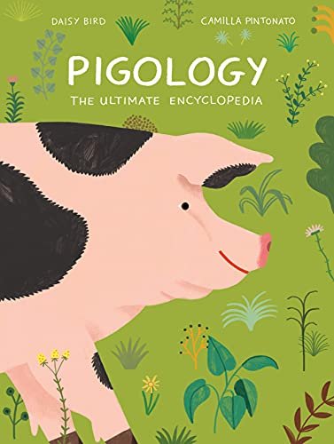 Pigology: The Ultimate Encyclopedia Daisy Bird