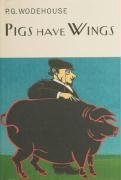 Pigs Have Wings Wodehouse P. G.