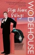Pigs Have Wings Wodehouse Pg, Wodehouse P. G.