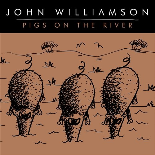 Pigs on the River John Williamson