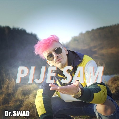 Pije sam Dr. SWAG