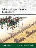 Pike and Shot Tactics 1590-1660 Roberts Keith