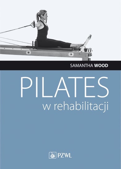 Pilates w rehabilitacji Wood Samantha