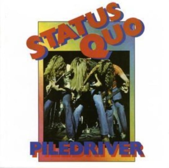 Piledriver (Remastered Edition) Status Quo