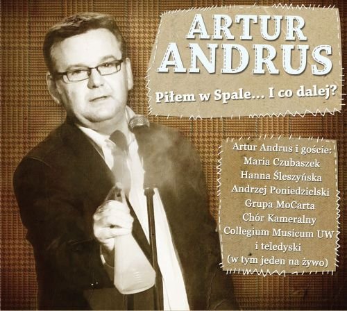 Piłem w Spale... I co dalej? Andrus Artur