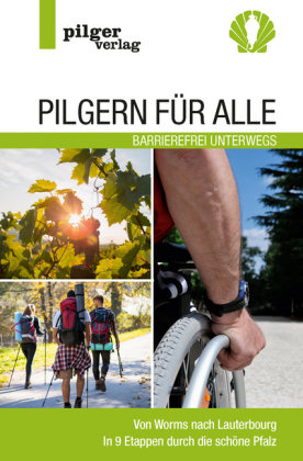 Pilgern für Alle - Barrierefrei unterwegs Pilgerverlag