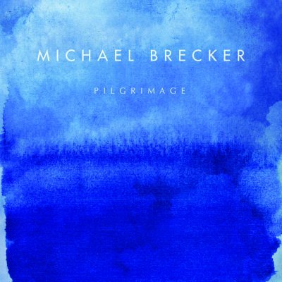 Pilgrimage Brecker Michael