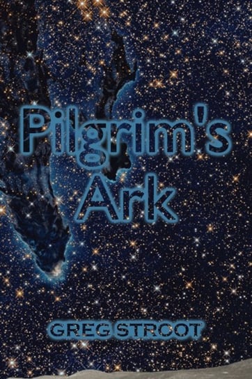Pilgrims Ark Greg Stroot