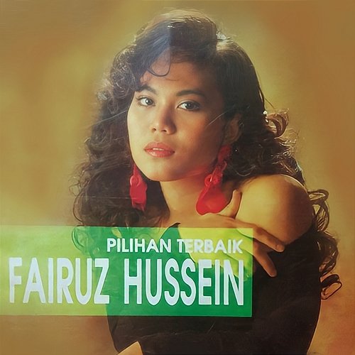 Pilihan Terbaik Fairuz Hussein Fairuz Hussein