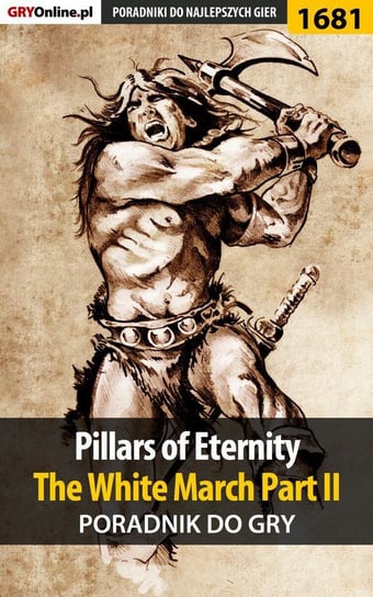 Pillars of Eternity: The White March Part II. Poradnik do gry Greniuk Patryk Tyon