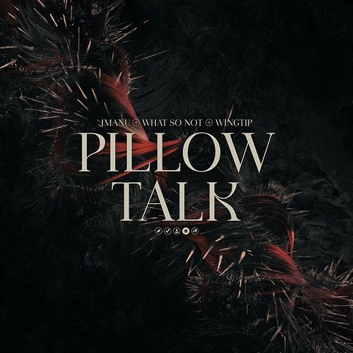 Pillow Talk IMANU, Wingtip feat. What So Not